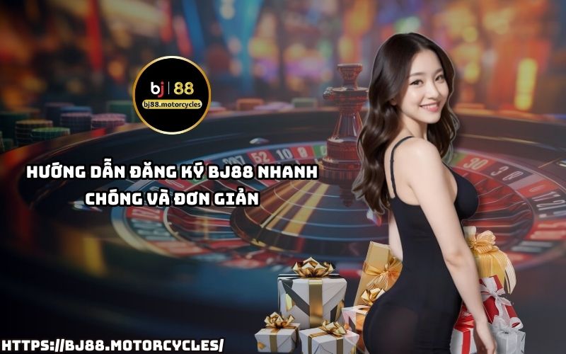 Chỉ vài bước đơn giản, bạn có thể đăng ký BJ88 thành công và tận hưởng thế giới cá cược đỉnh cao Chỉ vài bước đơn giản, bạn có thể đăng ký BJ88 thành công và tận hưởng thế giới cá cược đỉnh cao
